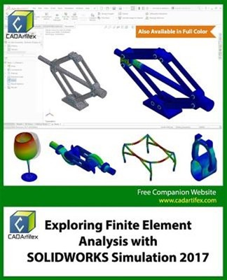 Exploring Finite Element Analysis With Solid Works Simulation 2017, Paperback...