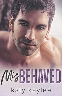 Misbehaved -  NEW Katy Kaylee 2021