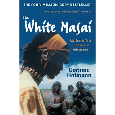 White Masai: My Exotic Tale of Love and Adventure - NEU Corinne Hofmann 2007