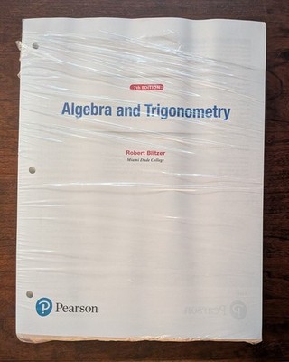 Algebra and Trigonometry 7th Edition Robert Blitzer, Still In Plastic