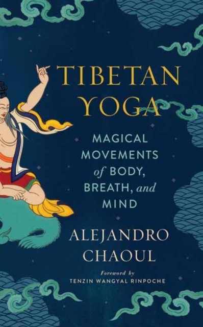 Tibetan Yoga by Alejandro Chaoul (Paperback Book)
