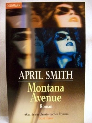 Montana Avenue Roman / April Smith. Aus dem Amerikan. von Michaela Grabinger Smi