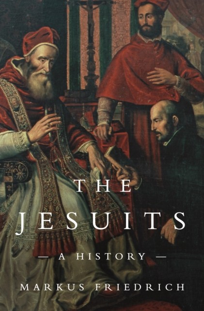Jesuits : A History by Markus Friedrich (2023, Trade Paperback) - Image 4