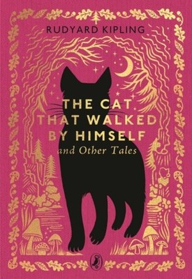 Rudyard Kipling ~ The Cat That Walked by Himself and Other Tales 9780241783153