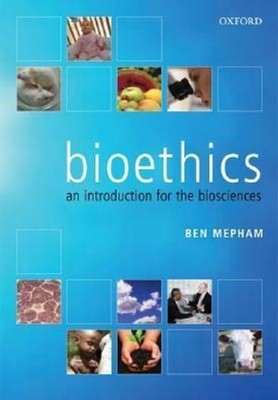 Bioethics: An Introduction for the Bios..., Mepham, Ben