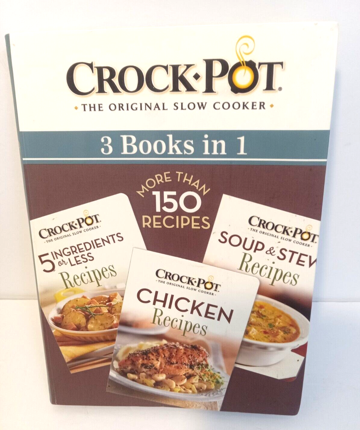 Crock Pot The Original Slow Cooker Book 3 Books in 1 More Than 150 Recipes