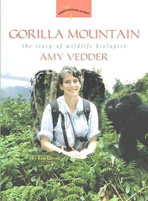 Gorilla Mountain: The Story of Wildlife Biologist Amy Vedder by Rene Ebersole...
