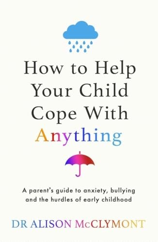 How to Help Your Child Cope With Anything by Dr Alison McClymont (PB 2024) - Image 4