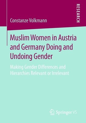 Muslim Women in Austria and Germany Doing and Undoing Gender Constanze Volkmann