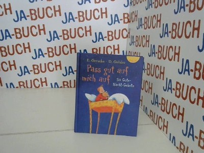 Pass gut auf mich auf: 50 Gute-Nacht-Gebete Grosche, Erwin und Dagmar Geisler: