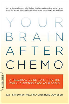 Your Brain after Chemo : A Practical Guide to Lifting the Fog and Getting ...