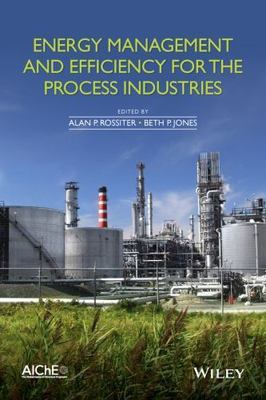 Energy Management and Efficiency for the Process Industries, Hardcover by Ros...