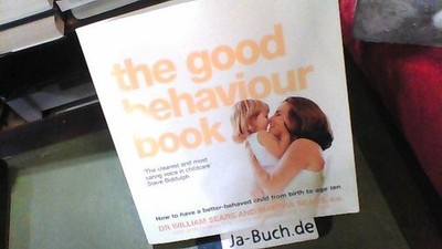 The Good Behaviour Book: To Have A Better-Behaved Child From Birth To Age Ten. W