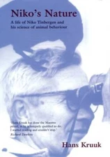 Niko's Nature: The Life of Niko Tinbergen and His Science of Anim - VERY GOOD