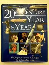 The 20th Century Year by Year: The Family Guide to the People and Ev... Hardback