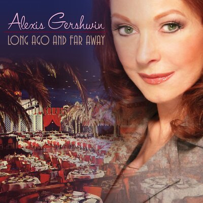 Alexis Gershwin - Long Ago & Far Away