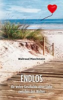 Endlos | Die Wahre Geschichte Einer Liebe Zwischen Den Welten | Maschmann | Buch