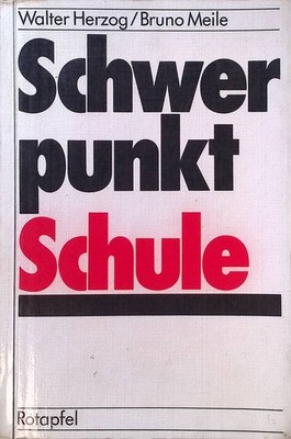 Schwerpunkt Schule : Festschrift zum 60. Geburtstag von Prof. Dr. phil. Konrad W