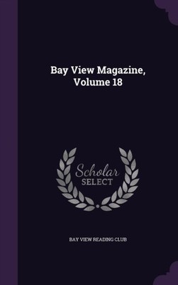 Bay View Reading Clu - Bay View Magazine Volume 18 - New hardback or  - X555z