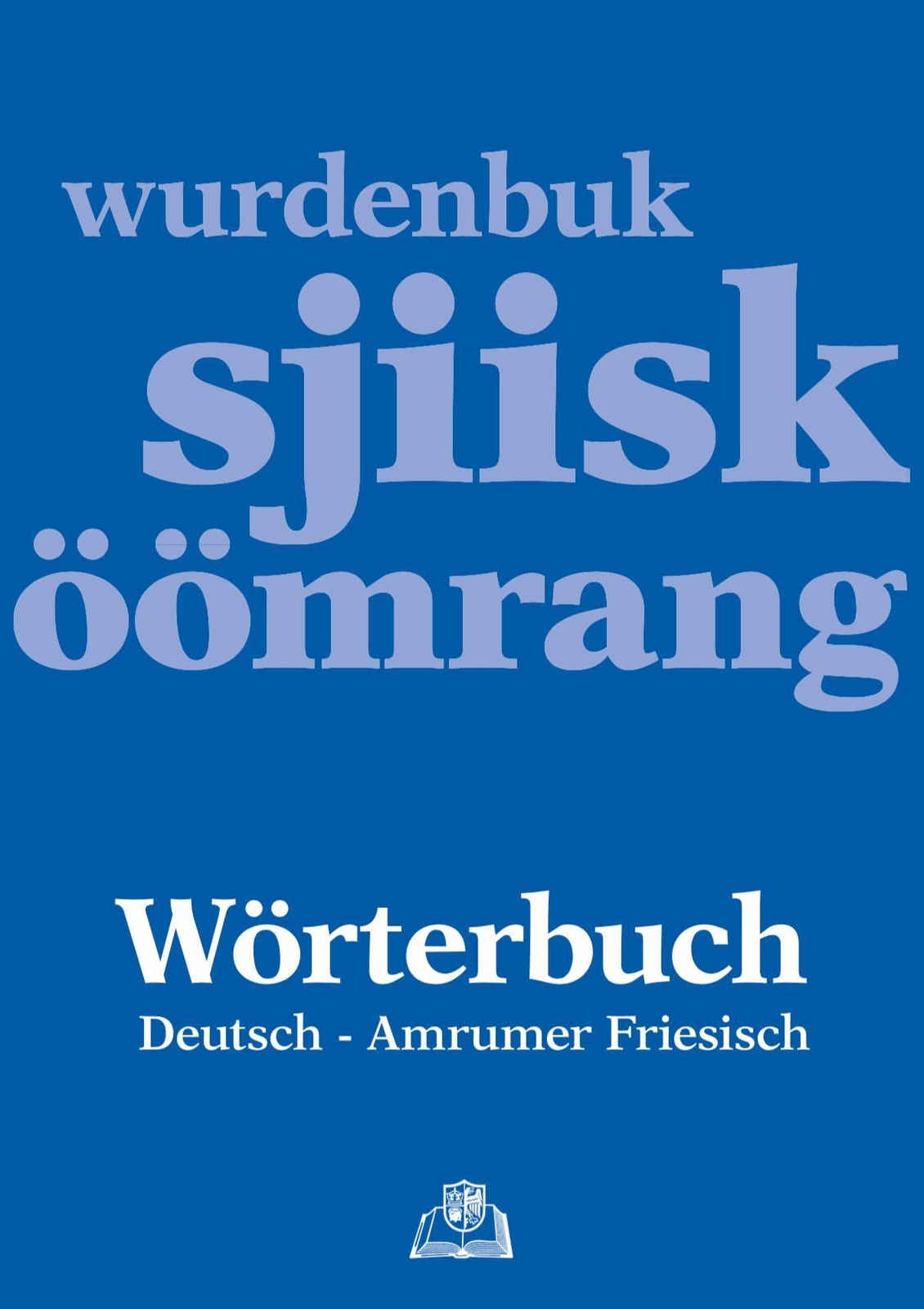 Wörterbuch Deutsch - Amrumer Friesisch / Wurdenbuk Sjiisk - Öömrang,