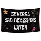 Several Bad Decisions Later 3x5 Ft Flag Cool Funny Flags For Room Guys Meme