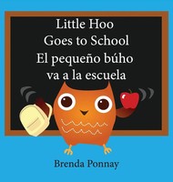 Brenda Ponnay | Little Hoo Goes To School / El PequeñO BúHo Va A La Escuela