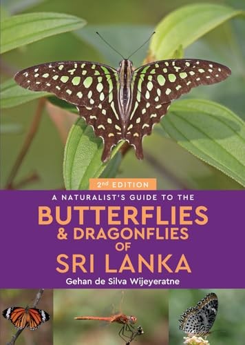 A Naturalist's Guide to the Butterflies of Sri Lanka... - Silva Wijeyeratne,...
