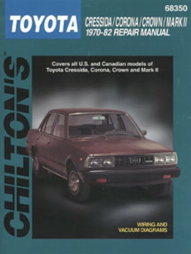 Chilton Toyota Cressida Corona Crown Mark II 1970-1982 Repair Manual : CH68350 - Picture 1 of 1