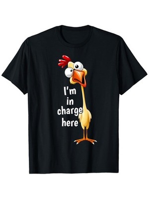 I'm In Charge Here Funny Chicken Fowl Humor T-Shirt, Black round neck, Holi