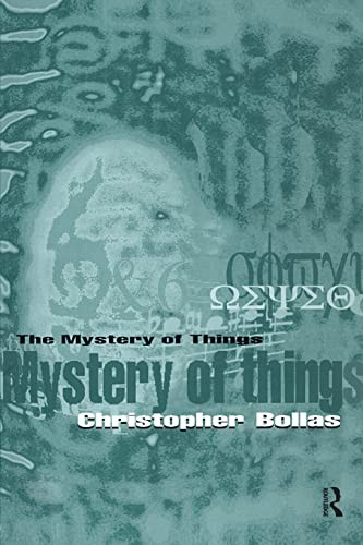 The Mystery of Things,Christopher Bollas