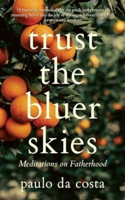 Trust the Bluer Skies by Paulo Da Costa PAPERBACK 9780889779921