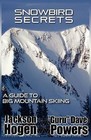 Snowbird Secrets by Jackson Hogen, Dave Powers (Paperback / softback, 2012)