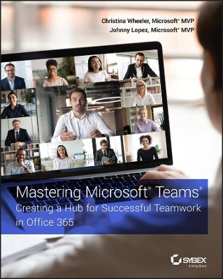Mastering Microsoft Teams - 9781119697886