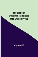 Cynewulf | The Elene Of Cynewulf Translated Into English Prose | Taschenbuch