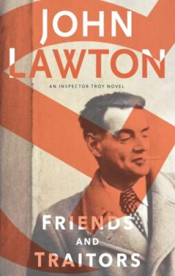 Friends and Traitors: An Inspector Troy N- 9780802128621, John Lawton, paperback