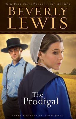 The Prodigal; Abram's Daughters #4 - paperback, Beverly Lewis, 0764228730