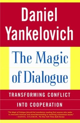The Magic of Dialogue: Transforming Conflict into Cooperation By