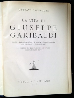LA VITA DI GIUSEPPE GARIBALDI PRIESTER GUSTAVO RIZZOLI & C 1933 \ GEBUNDEN