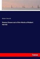 Robert Herrick | Poems Chosen Out Of The Works Of Robert Herrick | Taschenbuch