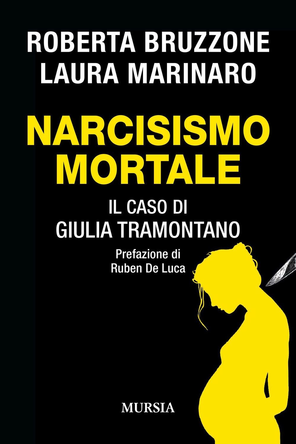 Libri Roberta Bruzzone / Laura Marinaro - Narcisismo Mortale. Il Caso Di Giulia