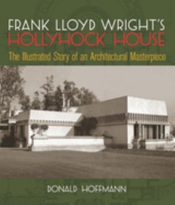 Frank Lloyd Wright's Hollyhock House Paperback Donald Hoffmann