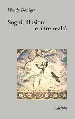 Träume, Illusionen und andere Realitäten - Doniger Wendy
