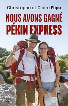 Nous avons gagné Pékin Express von Flipo, Christophe | Buch | Zustand gut