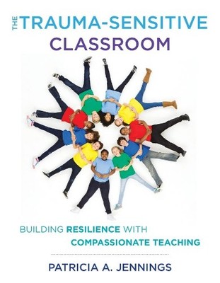 The Trauma-Sensitive Classroom - 9780393711868