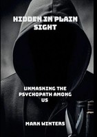 Hidden In Plain Sight Unmasking The Psychopath Among Us Mark Winters Taschenbuch