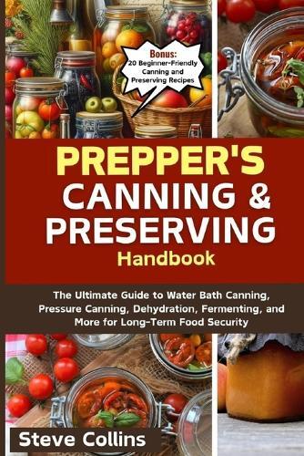 Steve Collins Prepper's Canning and Preserving Handbook (Tascabile)
