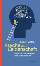 Psyche aus Leidenschaft: Seelische Erkrankung...