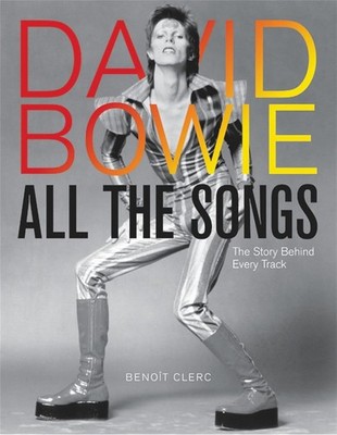 David Bowie All the Songs: The Story Behind Every Track Hardcover 2022  by Be...