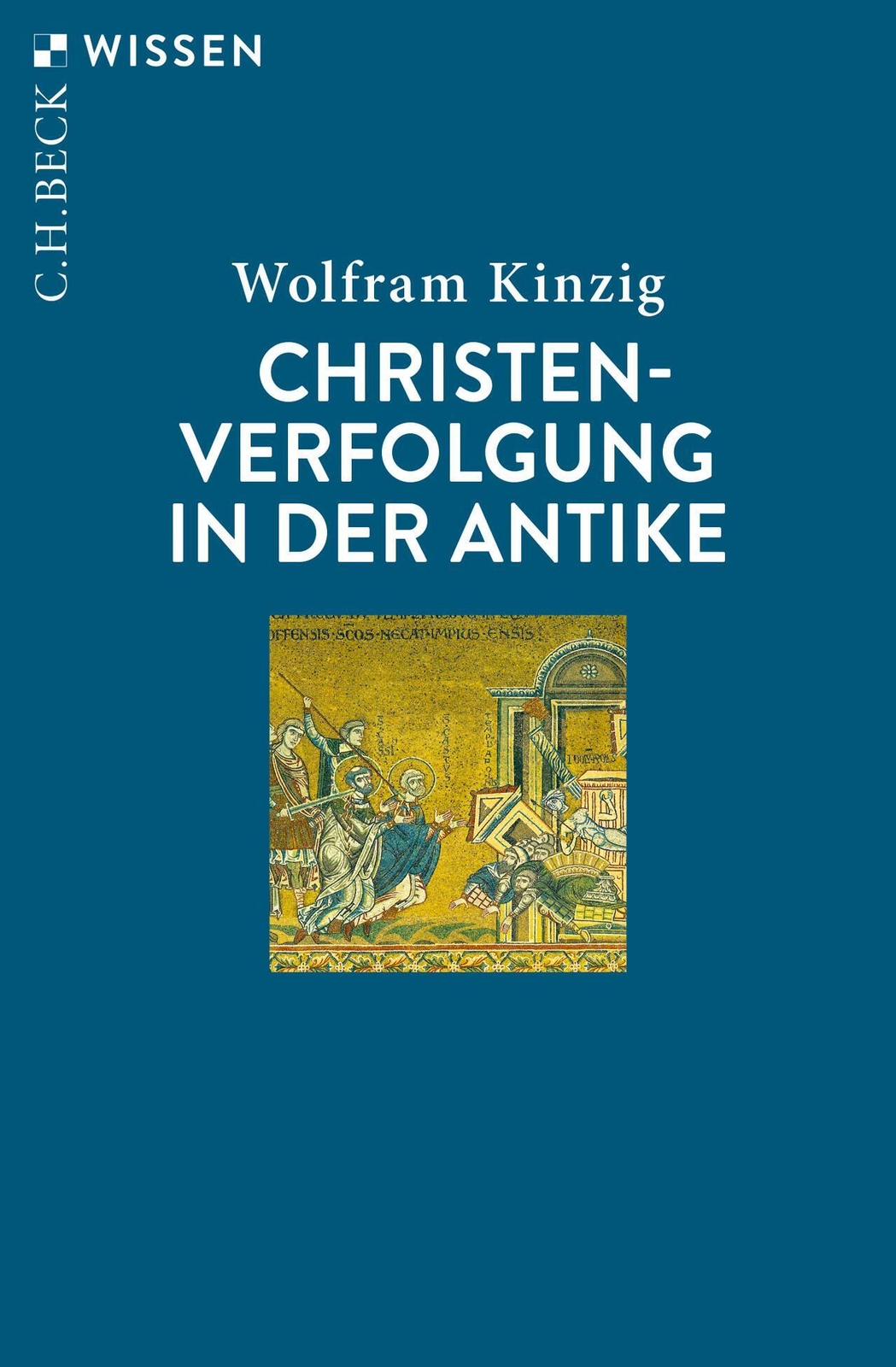 Thumbnail - Wolfram Kinzig | Christenverfolgung In Der Antike | Taschenbuch |