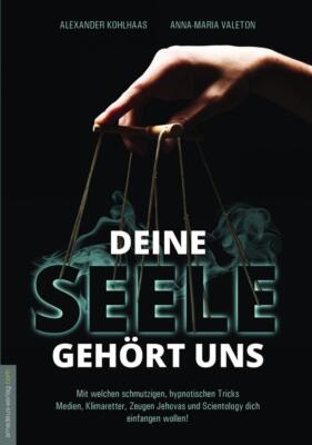 Deine Seele gehört uns | Anna-Maria Valeton, Alexander Kohlhaas | deutsch